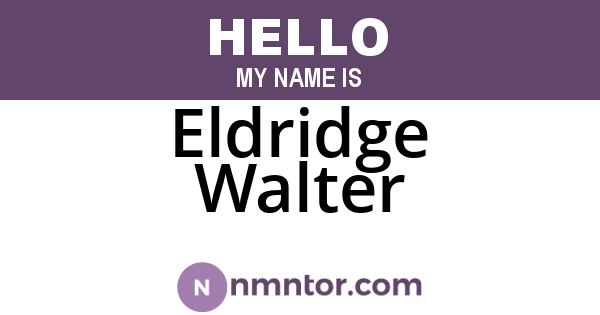 Eldridge Walter