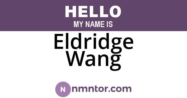 Eldridge Wang