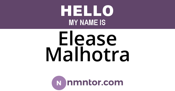 Elease Malhotra