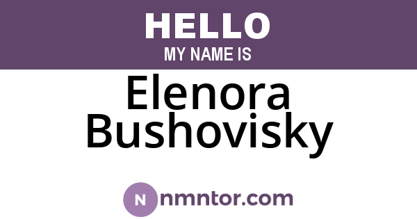 Elenora Bushovisky