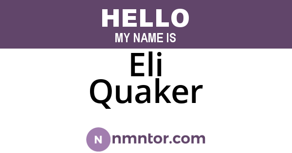 Eli Quaker