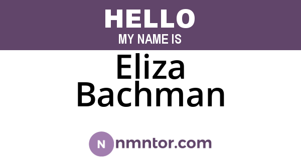 Eliza Bachman