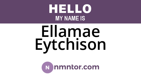 Ellamae Eytchison