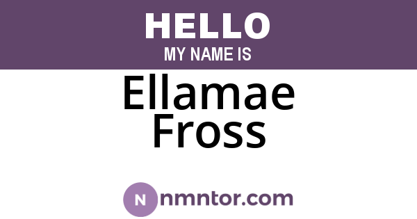 Ellamae Fross