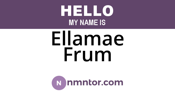 Ellamae Frum