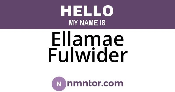 Ellamae Fulwider