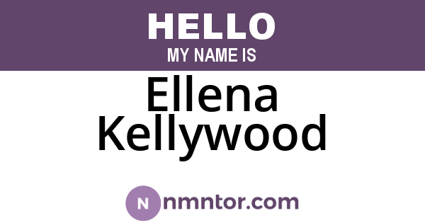 Ellena Kellywood