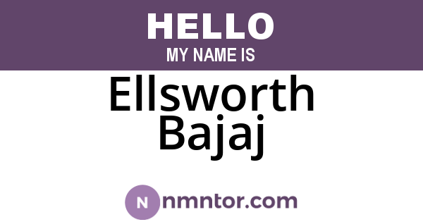 Ellsworth Bajaj