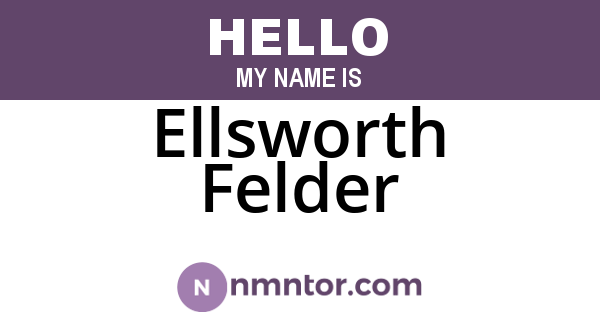Ellsworth Felder