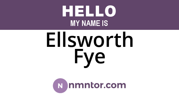Ellsworth Fye