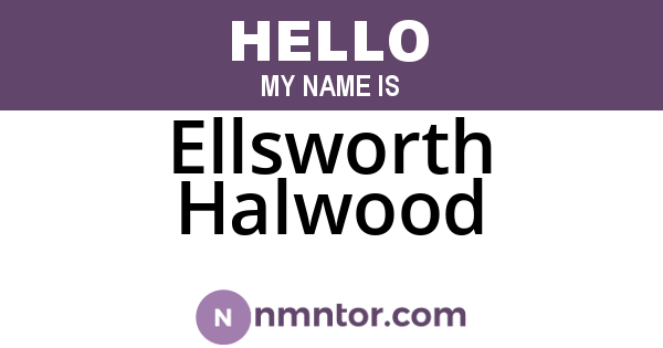 Ellsworth Halwood
