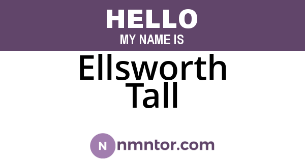 Ellsworth Tall