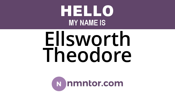 Ellsworth Theodore