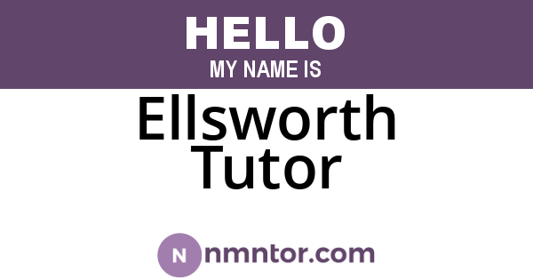 Ellsworth Tutor