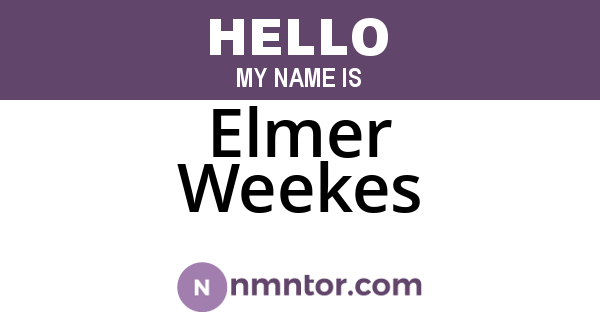 Elmer Weekes