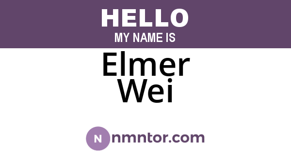 Elmer Wei