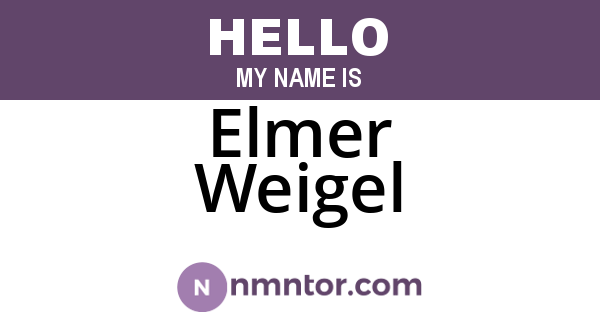Elmer Weigel