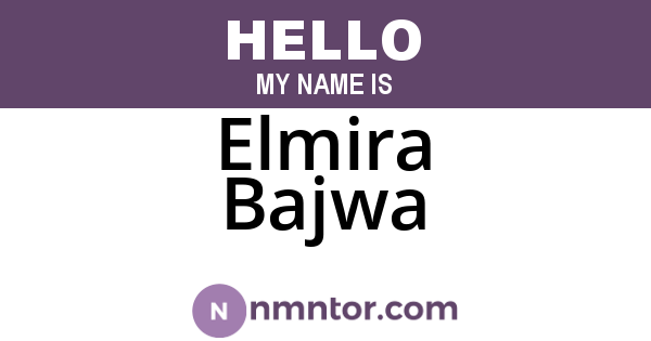 Elmira Bajwa