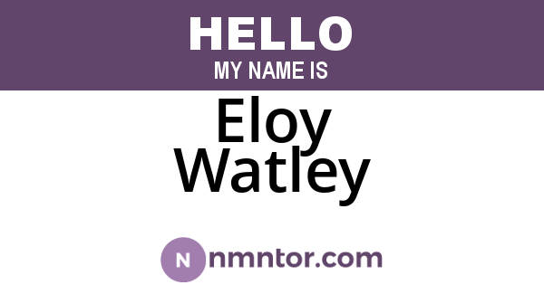 Eloy Watley
