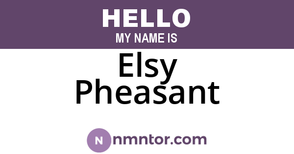 Elsy Pheasant