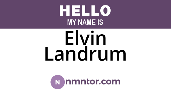 Elvin Landrum
