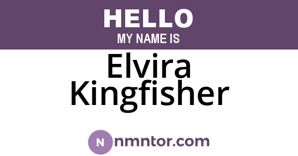 Elvira Kingfisher
