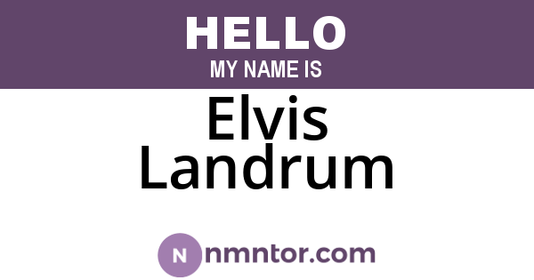 Elvis Landrum