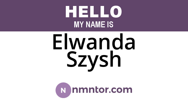 Elwanda Szysh