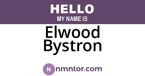 Elwood Bystron