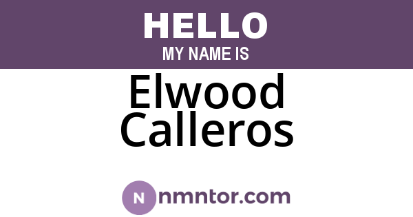 Elwood Calleros
