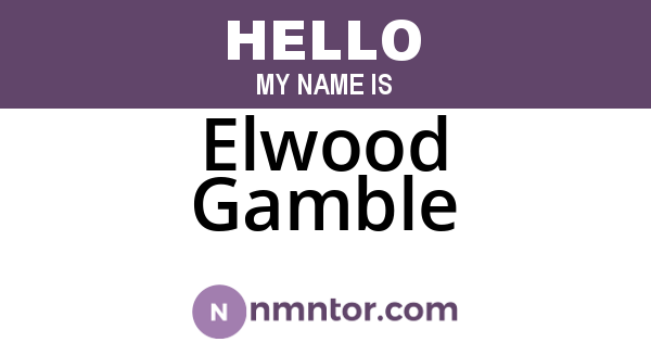 Elwood Gamble