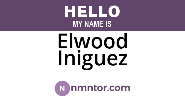 Elwood Iniguez