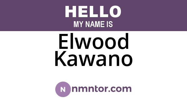 Elwood Kawano