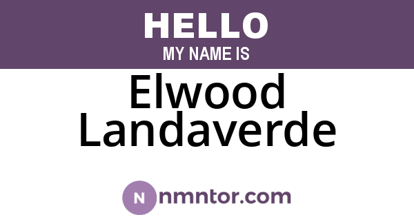 Elwood Landaverde