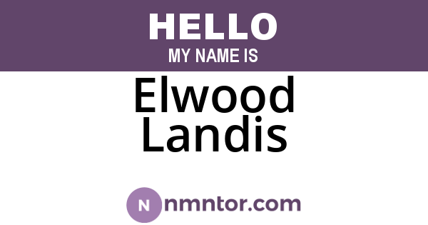 Elwood Landis