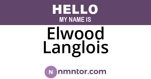 Elwood Langlois