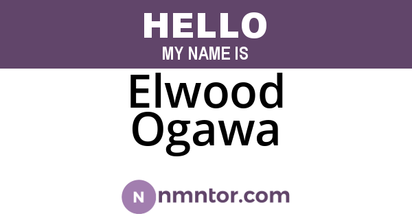 Elwood Ogawa