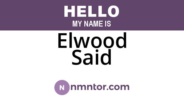 Elwood Said