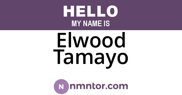 Elwood Tamayo
