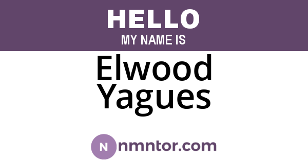 Elwood Yagues