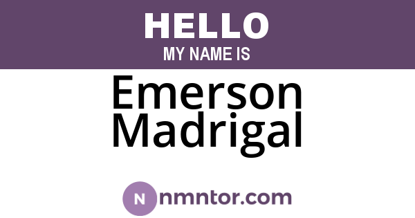 Emerson Madrigal