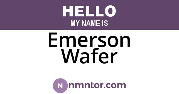 Emerson Wafer