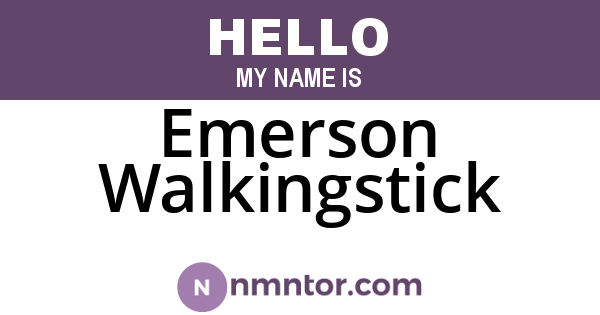 Emerson Walkingstick