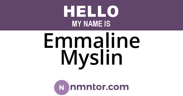 Emmaline Myslin