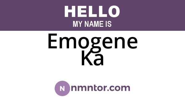 Emogene Ka
