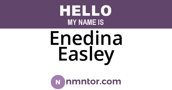 Enedina Easley