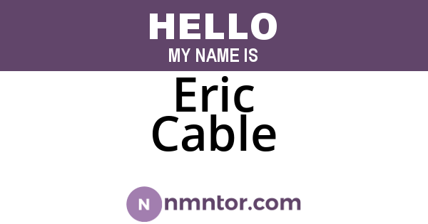 Eric Cable