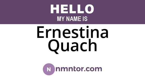 Ernestina Quach