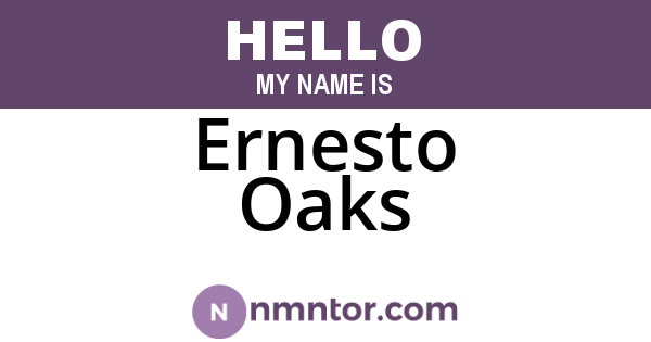 Ernesto Oaks