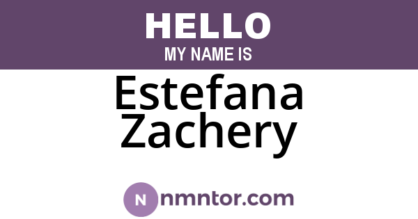 Estefana Zachery